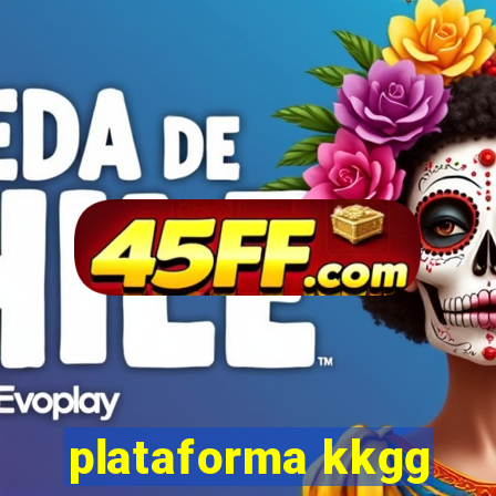 plataforma kkgg
